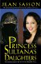 [The Princess Trilogy 02] • Princess Sultana's Daughters